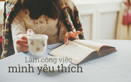 5 dấu hiệu cho thấy bạn đang làm đúng công việc "trời sinh ra dành cho mình": Dù áp lực, mệt mỏi nhưng chẳng gì quan trọng bằng phù hợp!