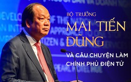 Bộ trưởng Mai Tiến Dũng: Làm chính phủ điện tử, điều quan trọng nhất là phải dám vứt bỏ quyền lợi!