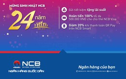 NCB tưng bừng ưu đãi mừng sinh nhật 24 năm