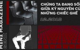 Chúng ta đang sống giữa kỷ nguyên của những chiếc ghế