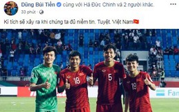 Cầu thủ Việt Nam tự hào: "Kỳ tích sẽ xảy ra khi chúng ta đủ niềm tin"