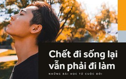 Những điều trường học không dạy bạn, ra đời mất tiền, mất bạn, hỏng việc mới tự ngộ ra