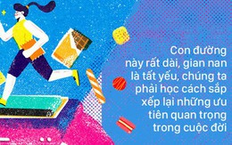 Gửi những người đang làm việc như thiêu thân: Gian nan là tất yếu nhưng chúng ta phải học cách sắp xếp lại những ưu tiên của cuộc đời