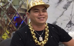 Bắt đại gia Phúc XO, người đeo nhiều vàng nhất Việt Nam