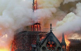 Hoả hoạn thiêu rụi Nhà thờ Đức Bà Paris: Hé lộ nguyên nhân ban đầu