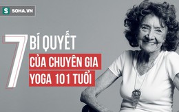 Chuyên gia Yoga 101 tuổi: 7 bí mật để lão hóa đi một cách duyên dáng, khỏe mạnh, lạc quan