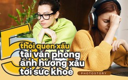 Hãy thay đổi những thói quen xấu này tại văn phòng để tránh ảnh hưởng tới sức khoẻ