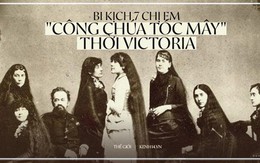 7 chị em “công chúa tóc mây” thời Victoria: Giàu sang nhờ vẻ ngoài kỳ ảo nhưng tan rã vì những mối tình sai lầm, cuối đời đầy bi kịch