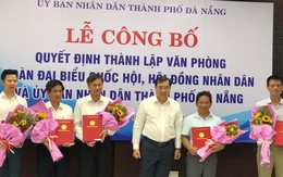 Đà Nẵng chính thức hợp nhất 3 văn phòng Đoàn ĐBQH, HĐND, UBND
