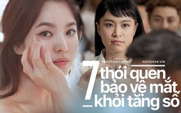 Vài thói quen cần tạo để có 1 đôi mắt long lanh và không lo bị tăng số