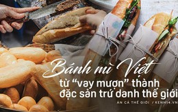 8 cột mốc biến bánh mì Việt từ món ăn "vay mượn" thành chiếc bánh mì ngon nhất thế giới