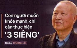 Danh y nổi tiếng Trung Quốc: Bí quyết dưỡng sinh "3 độ, 3 siêng, 4 biết" giúp sống thọ