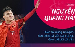 Nguyễn Quang Hải: Thiên tài mang sứ mệnh đưa bóng đá Việt Nam đi xa, đem thế giới tới gần