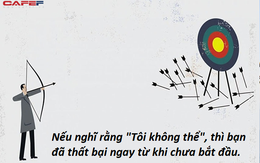 Câu chuyện về đám tang của ngài "Tôi không thể": Không muốn dậm chân tại chỗ cả đời, bạn nhất định phải thay đổi một điều cực quan trọng