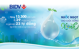 BIDV trao tặng 13.300 bồn chứa nước và 39 máy lọc nước ủng hộ đồng bào tại 5 tỉnh khu vực Đồng bằng sông Cửu Long