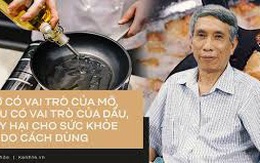 TS Từ Ngữ - Tổng Thư ký Hội Dinh dưỡng Việt Nam: "Nhiều người đang hiểu lầm về vai trò của mỡ và không ăn mỡ"