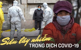 Bệnh nhân "siêu lây nhiễm" thực sự là gì và mối nguy họ mang lại khi dịch virus corona Covid-19 đang lây lan?