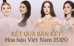 Công bố kết quả vòng Bán kết Hoa hậu Việt Nam 2020: Đã tìm ra 35 thí sinh đẹp nhất, ai sẽ là chủ nhân của vương miện cao quý?
