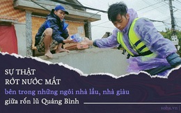 Sự thật bên trong những ngôi nhà lầu, nhà giàu giữa rốn lũ Quảng Bình