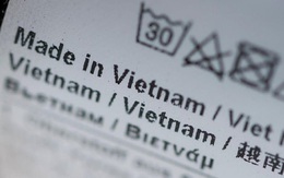 Có gia công, lắp ráp, chế biến tại Việt Nam chưa chắc được coi là Made in Vietnam?