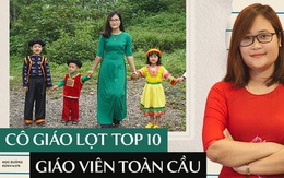 Cô giáo Việt Nam đầu tiên vào Top 10 giáo viên toàn cầu: Tôi có niềm tin kỳ lạ vào khả năng ngôn ngữ của học sinh miền núi