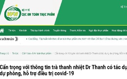 Cẩn trọng với thông tin trà thanh nhiệt Dr Thanh có tác dụng dự phòng, hỗ trợ điều trị covid-19