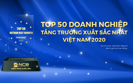 NCB lọt Top 50 Doanh nghiệp tăng trưởng xuất sắc nhất Việt Nam năm 2020 do Vietnam Report bình chọn