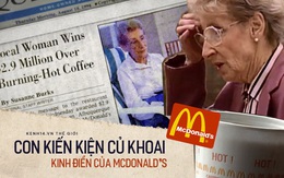 Vụ kiện lịch sử và pha xử lý "cồng kềnh" của ông trùm fast food McDonald's: Từ bà cụ bị bỏng vì một cốc cafe dẫn tới vụ án kinh điển, bồi thường cả triệu đô