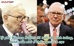 Tỷ phú Warren Buffett “mê cola và McDonald’s” vẫn minh mẫn, tinh tường ở tuổi 91: Bí quyết sống thọ, an vui gói gọn trong 3 thói quen đơn giản