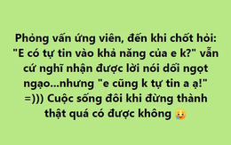 Cô gái vào đến vòng cuối buổi phỏng vấn, lỡ nói 1 câu khiến nhà tuyển dụng hụt hẫng: Em quá thật thà rồi!