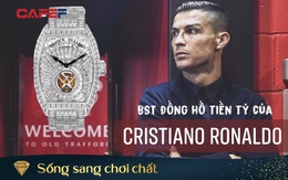 Choáng với BST "biệt thự" trên cổ tay của CR7: Đeo "sương sương" 1 tỷ là giản dị nhất với anh, có chiếc dát đầy kim cương