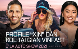 Profile 'xịn' của dàn KOL tại gian VinFast ở triển lãm Los Angeles Auto Show 2021: Những người ảnh hưởng nhất đủ lĩnh vực, hàng chục triệu người theo dõi