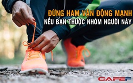 Có 1 nhóm người cần đặc biệt lưu ý khi tập thể dục: 7 điều tuyệt đối nằm lòng trước khi sức khỏe giảm sút, thậm chí nguy hại tính mạng