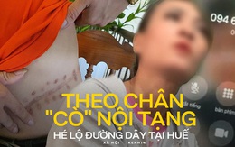 Phóng sự đặc biệt đường dây mua bán nội tạng - kỳ 2: Cuộc trao đổi trực tiếp với "cò", xúi người bán dọa tự tử để thuyết phục gia đình