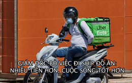 Chuyện có thật: Giám đốc bỏ việc làm shipper giao đồ ăn, kiếm tiền nhiều hơn, thời gian linh hoạt hơn, chất lượng cuộc sống tốt hơn hẳn