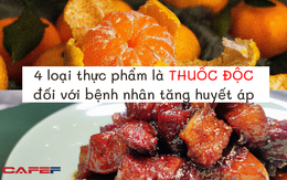 Sau khi uống thuốc hạ huyết áp, cố ăn 4 loại thực phẩm này chẳng khác gì nhồi THUỐC ĐỘC: Bác sĩ nhắc nhở muốn "toàn mạng" thì tránh thật xa!