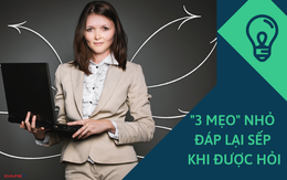 Trong cuộc họp lãnh đạo yêu cầu bạn đưa ra ý kiến, hãy đáp lại bằng “3 mẹo” nhỏ này: Sếp không những rất hài lòng mà còn được trọng dụng hơn