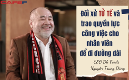 CEO Dh Foods trải lòng về bí quyết quản trị "đắc nhân tâm": Không áp KPI, đãi ngộ bằng chia cổ phần, tôn chỉ gói trong 2 chữ