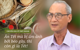 Chuyên gia Vũ Thế Thành: "Đôi khi tôi được ăn bánh chưng ngoài Bắc. Có loại ngon, có loại ngon tuyệt vời!"