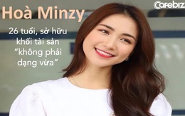 Hoà Minzy giàu có ở tuổi 26: Đại gia BĐS ngầm, tặng bố mẹ biệt thự 5 tầng, hạnh phúc bên chồng đại gia, khẳng định "kiếm tiền như nước, độc lập tài chính"...