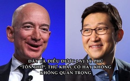 Cả Jeff Bezos và tỷ phú giàu bậc nhất Hàn Quốc chỉ tôn thờ duy nhất 1 điều, giúp họ trở nên giàu có và thành công