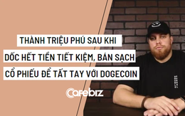 Dốc hết tiền tiết kiệm, bán sạch cổ phiếu tất tay vào Dogecoin, chàng trai 33 tuổi trở thành triệu phú sau 2 tháng