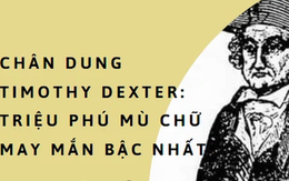 Kẻ nghèo mù chữ thành triệu phú nhờ bị bạn xúi dại "bán than cho mỏ than, bán len cho xứ nóng", kết quả: ‘"Cháy hàng" toàn bộ, đem về cả núi tiền