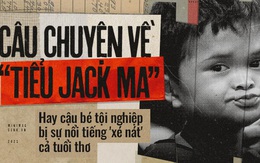 Câu chuyện về 'Tiểu Jack Ma' - cậu bé tội nghiệp bị sự nổi tiếng 'xé nát' cả tuổi thơ