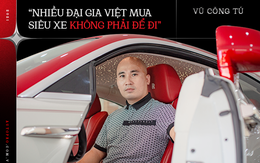 Từ bán Swift lãi 2 triệu tới Phantom, doanh nhân 8x Hà Nội hé lộ cách bán xe khủng cho nhà giàu Việt và góc khuất bán siêu xe tại Việt Nam