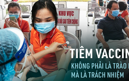 Tiêm vắc-xin không phải là “trào lưu, khoe mẽ”, đó là chia sẻ để chung tay cùng đất nước vượt qua đại dịch