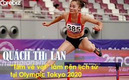 Quách Thị Lan: Viên ngọc thô xứ Mường trở thành nữ hoàng điền kinh Việt', giành vé đặc cách vào phút chót và làm nên lịch sử tại Olympic Tokyo 2020