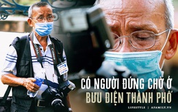 Ông "thợ chụp" hơn 30 năm đứng chờ ở Bưu điện TP lao đao vì Sài Gòn vào dịch, chạnh lòng 20 nghìn một bức ảnh kỳ công cũng không bằng cái nút trên điện thoại