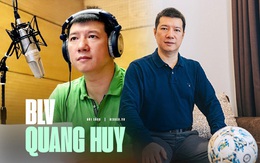 BLV Quang Huy: Cuộc đời toàn "cua gắt", lần đầu phát sóng chỉ được vài chục nghìn, ăn 10 - 20 bát cơm để bình luận xuyên đêm BLV Quang Huy: Cuộc đời toàn "cua gắt", lần đầu phát sóng chỉ được vài chục nghìn, ăn 10 - 20 bát cơm để bình luận xuyên đêm