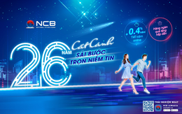 Chào sinh nhật 26 tuổi, NCB cộng thêm lãi suất cho khách hàng gửi tiền